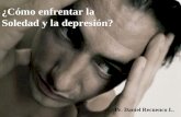 ¿Cómo enfrentar la Soledad y la depresión? Pr. Daniel Recuenco L.