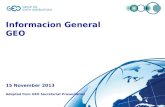 © GEO Secretariat Informacion General GEO 15 November 2013 Adapted from GEO Secretariat Presentation.