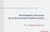 Desempeño Reciente de la Economía Costarricense. Dr. Rodrigo Bolaños.