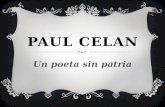 PAUL CELAN Un poeta sin patria. Paul Celan (1920-1970)  Mayo de 1920: Nace en Czernowitz, antigua capital del reino de Bucovina (imperio austro-húngaro)