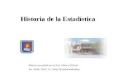 Historia de la Estadística Material recopilado por la Prof. Mónica Ghilardi Esc. 9-006 Prof.F. H. Tolosa. Rivadavia.Mendoza.