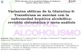 Variantes alélicas de la Glutation-S- Transferasa se asocian con la enfermedad hepática alcohólica: revisión sistemática y meta-análisis Autores: Miguel.