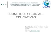 REPÚBLICA BOLIVARIANA DE VENEZUELA UNIVERSIDAD LATINOAMERICANA Y DEL CARIBE DOCTORADO EN CIENCIAS DE LA EDUCACIÓN Facilitador: Oriol T. Parra Yarza ULAC.