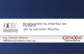 Ing. Gastón Milano GMilano@artech.com.uy Analizando la interfaz de usuario de la versión Rocha.