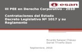 III PEE en Derecho Corporativo - 2010 Contrataciones del Estado Decreto Legislativo Nº 1017 y su Reglamento Ricardo Salazar Chávez Daniel Triveño Daza.