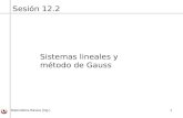 Matemática Básica (Ing.) 1 Sesión 12.2 Sistemas lineales y método de Gauss.