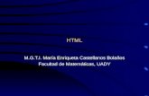 HTML M.G.T.I. María Enriqueta Castellanos Bolaños Facultad de Matemáticas, UADY.