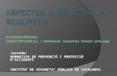 Jornada: NORMATIVA DE PREVENCIÓ I PROTECCIÓ D’ACCIDENTS INSTITUT DE SEGURETAT PÚBLICA DE CATALUNYA.