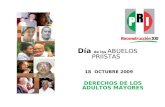 Día de los ABUELOS PRIÍSTAS 18 OCTUBRE 2009 DERECHOS DE LOS ADULTOS MAYORES.