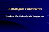 Estrategias Financieras Evaluación Privada de Proyectos.