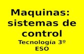 Maquinas: sistemas de control Tecnología 3º ESO. La necesidad de controlar.