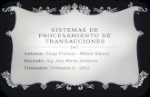SISTEMAS DE PROCESAMIENTO DE TRANSACCIONES Autores: Diego Francis – Milton Solano Docente: Ing. Ana María Arellano Trimestre: Trimestre II - 2012.