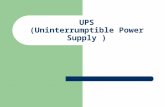 UPS (Uninterrumptible Power Supply ). ¿Qué es? Un Sistema de Fuerza Ininterrumpible es un equipo cuya función principal es evitar una interrupción de.