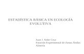ESTADÍSTICA BÁSICA EN ECOLOGÍA EVOLUTIVA Juan J. Soler Cruz Estación Experimental de Zonas Áridas Almería.