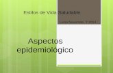 Lucia Navarrete. T 2014 Aspectos epidemiológico Estilos de Vida Saludable.