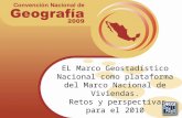 EL Marco Geostadístico Nacional como plataforma del Marco Nacional de Viviendas. Retos y perspectivas para el 2010.