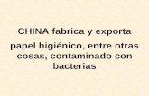 CHINA fabrica y exporta papel higiénico, entre otras cosas, contaminado con bacterias.