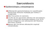 Sarcoidosis ● Epidemiología y etiopatogenia ● Inflamación granulomatosa no caseificante. Respuesta immune mediada por limfos T exagerada. ● Más frecuente.