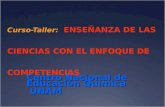 Curso-Taller: ENSEÑANZA DE LAS CIENCIAS CON EL ENFOQUE DE COMPETENCIAS Centro Nacional de Educación Química UNAM UNAM.
