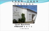 1 9 0 9 - 2 0 0 9 C E N T E N A R I O “Juan Bautista Alberdi” R O B E R T S L I N C O L N.