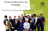 Centro Industrial y de Aviación Abril 2015 Proceso Autoevaluación 2015.