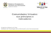 Programa Gobierno en línea Ministerio de Tecnologías de la Información y las Comunicaciones Comunidades Virtuales: sus principios e indicadores.