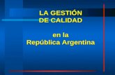 LA GESTIÓN DE CALIDAD en la República Argentina.