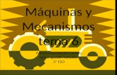 Máquinas y Mecanismos tema 6 Adriana Sarmiento Canedo Víctor gundin valtuille. 3º ESO.