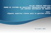 TALLER TEÓRICO PRÁCTICO SOBRE EL SISTEMA DE REGISTROS PRESUPUESTARIOS PARA LOS CENTROS REGIONALES DE SENASA Tema: Algunos aspectos claves para la gestión.