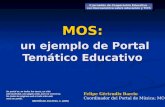 MOS: un ejemplo de Portal Temático Educativo Un portal es, en todos los casos, un sitio web (website), una página web, pero no viceversa. No todas las.