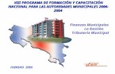 FEBRERO 2006 VIII PROGRAMA DE FORMACIÓN Y CAPACITACIÓN NACIONAL PARA LAS AUTORIDADES MUNICIPALES 2006-2004 Finanzas Municipales La Gestión Tributaria Municipal.