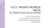 I.E.S. PEDRO MUÑOZ SECA EL PUERTO DE SANTA MARÍA CICLO FORMATIVO DE GRADO SUPERIOR DE GESTIÓN DE ALOJAMIENTOS TURÍSTICOS.
