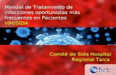 Manual de Tratamiento de infecciones oportunistas más frecuentes en Pacientes VIH/SIDA Comité de Sida Hospital Regional Talca.