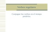 Verbos regulares Conjugue los verbos en el tiempo pretérito.