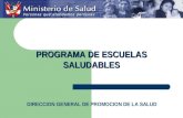 PROGRAMA DE ESCUELAS SALUDABLES DIRECCION GENERAL DE PROMOCION DE LA SALUD.