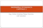 Ing. Victor Andree Polar Concha CIP 142254 INGENIERIA ECONOMICA CAPITULO 1.