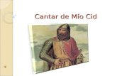 Cantar de Mío Cid. CANTAR DE MÍO CID CANTAR DE MÍO CID Se basa libremente en la parte final de la vida de Rodrigo Díaz de Vivar, desde que inicia su.