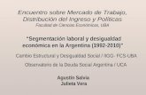 “Segmentación laboral y desigualdad económica en la Argentina (1992-2010)” Agustín Salvia Julieta Vera Cambio Estructural y Desigualdad Social / IIGG-