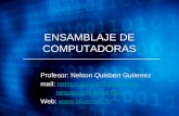 ENSAMBLAJE DE COMPUTADORAS Profesor: Nelson Quisbert Gutierrez mail: nelson.quiguti@gmail.comnelson.quiguti@gmail.com nequgu@hotmail.com Web: .