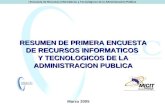 I Encuesta de Recursos Informáticos y Tecnológicos de la Administración Pública RESUMEN DE PRIMERA ENCUESTA DE RECURSOS INFORMATICOS Y TECNOLOGICOS DE.
