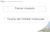 Teoría del Orbital molecular Tercer modulo. Reglas que rigen la TOM El número de orbitales moleculares (OMs) que se forman es igual al número de orbitales.