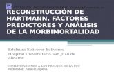 RECONSTRUCCIÓN DE HARTMANN, FACTORES PREDICTORES Y ANÁLISIS DE LA MORBIMORTALIDAD Edelmira Soliveres Soliveres Hospital Universitario San Juan de Alicante.