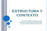 E STRUCTURA Y CONTEXTO Hall, R.H. (1992), Organizaciones, estructuras y procesos, Prentice-Hall, Tercera edición, México (Pp. 52-74)