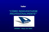Taller “CÓMO REINVENTARSE PROFESIONALMENTE” UCEMA – Mayo de 2004.