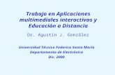 Trabajo en Aplicaciones multimediales interactivas y Educación a Distancia Dr. Agustín J. González Universidad Técnica Federico Santa María Departamento.