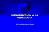 INTRODUCCION A LA PEDAGOGIA Prof. Aladino Araneda Valdés.
