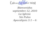 Bienvenidos septiembre 12, 2010 La Iglesia Sin Pulso Apocalipsis 3:1 – 6.