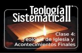 Clase 4: Teología de Iglesia y Acontecimientos Finales.