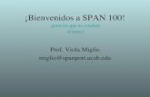¡Bienvenidos a SPAN 100! (para los que no estaban el lunes) Prof. Viola Miglio miglio@spanport.ucsb.edu.