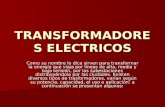 TRANSFORMADORES ELECTRICOS Como su nombre lo dice sirven para transformar la energía que viaja por líneas de alta, media y baja tensión, por las subestaciones.